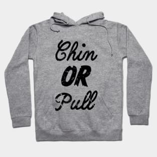 Chin or Pull? Hoodie